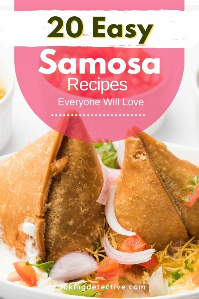20 Easy Samosa Recipes Everyone Will Love