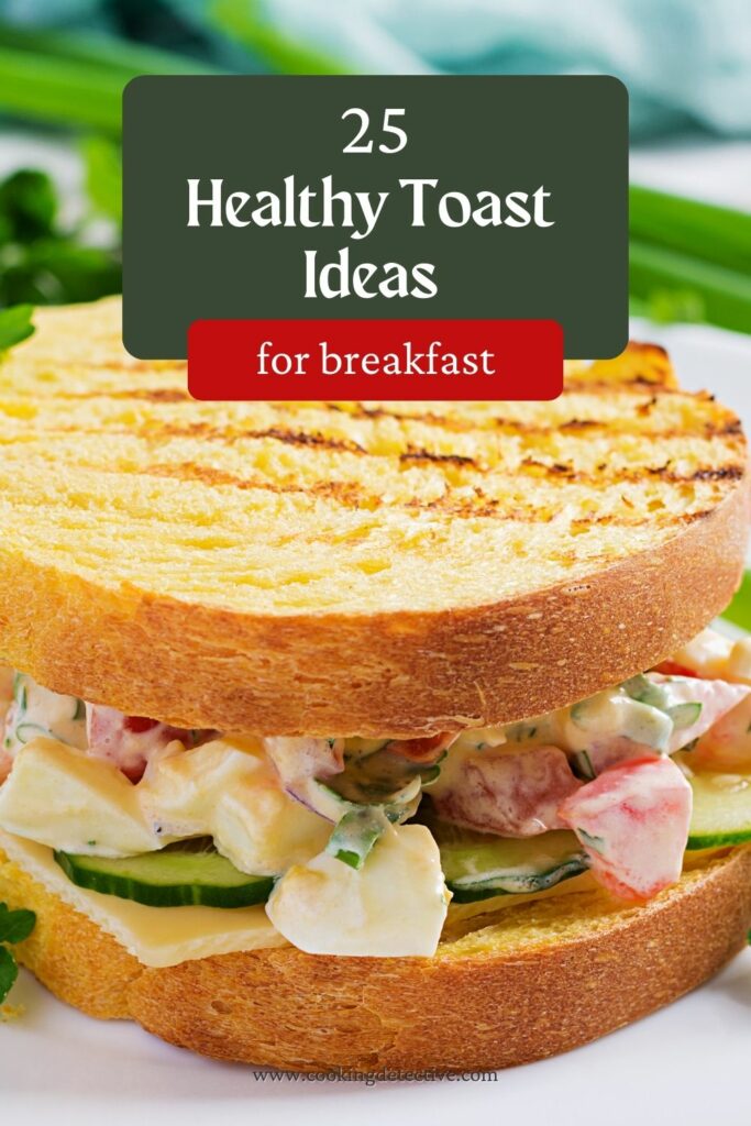 25 Healthy Toast Ideas For Breakfast