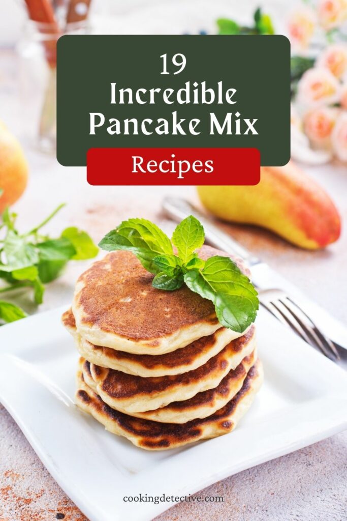 Incredible Pancake Mix Recipes