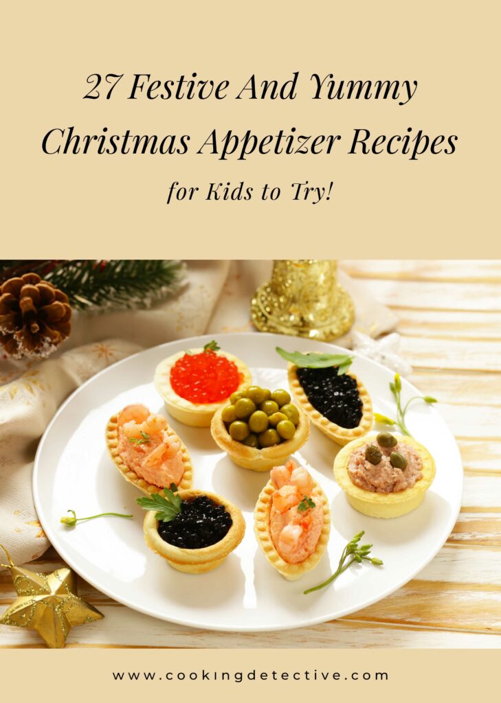 festive and yummy christmas appetizer recipes for kids to try