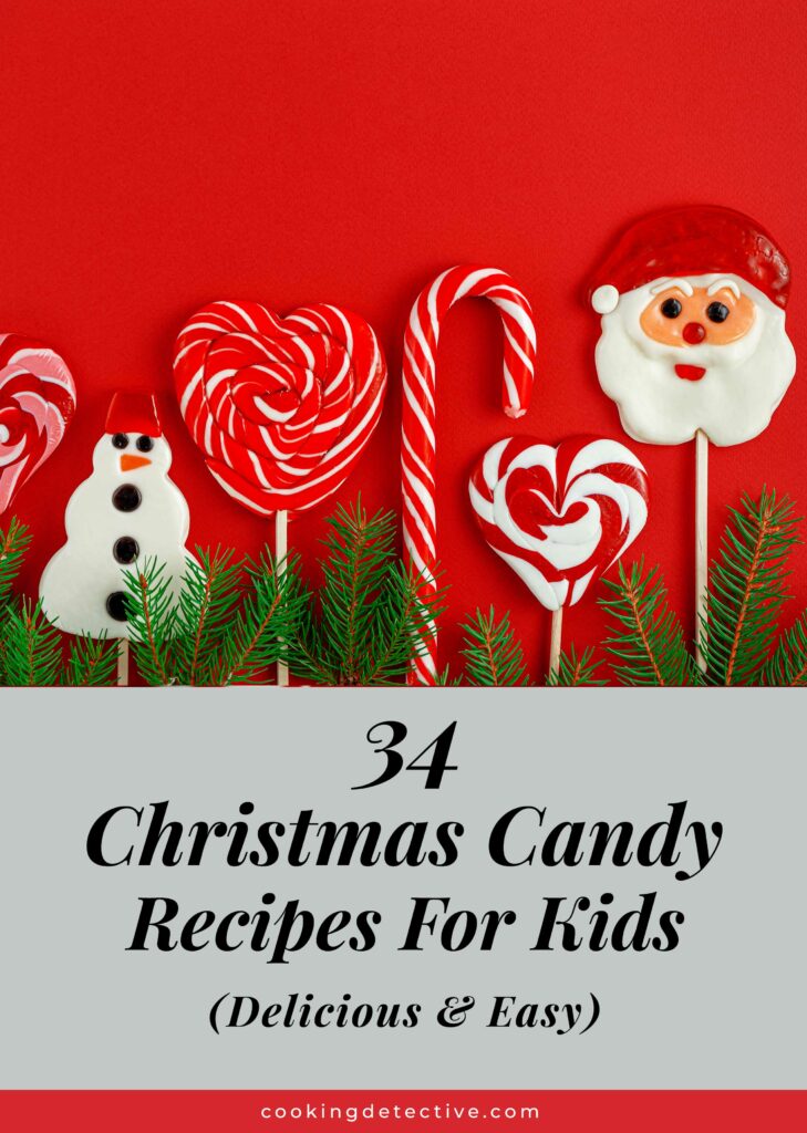 34 christmas candy recipes for kids delicious & easy