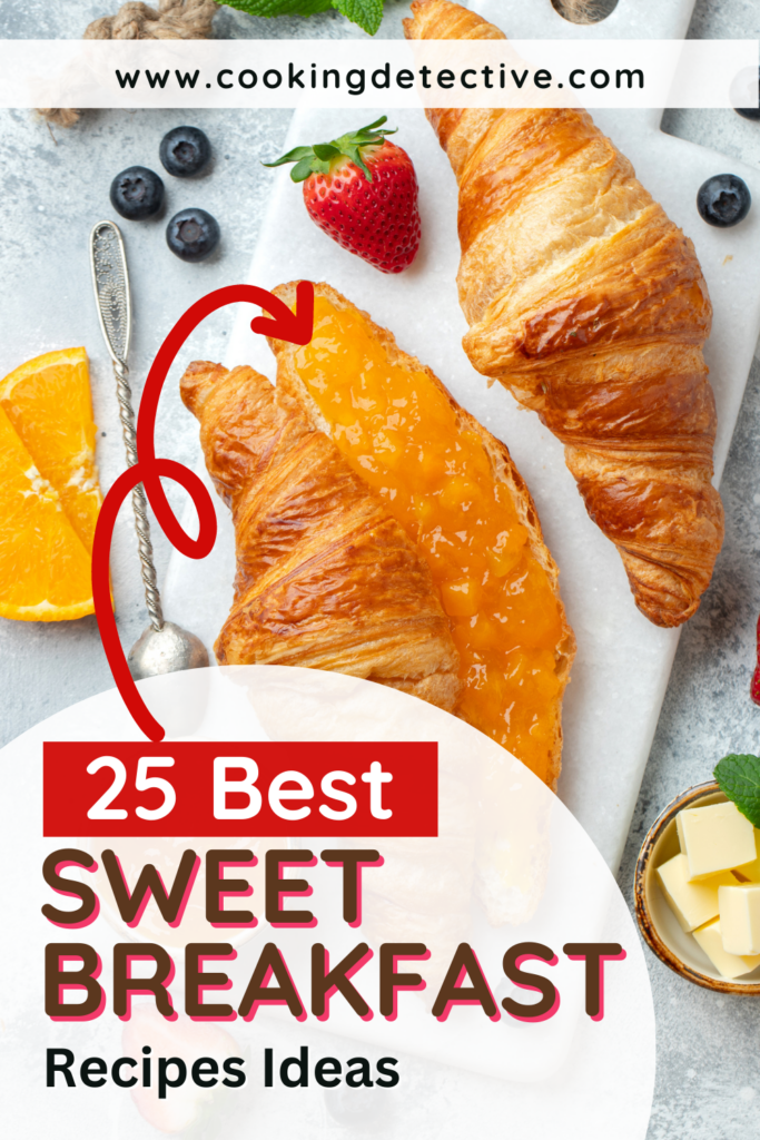 deliciously, 25 sweet breakfast recipes, you’ll ever try