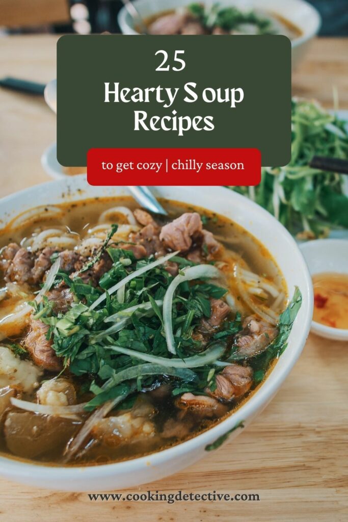 25 hearty soup recipes to get cozy this chilly season