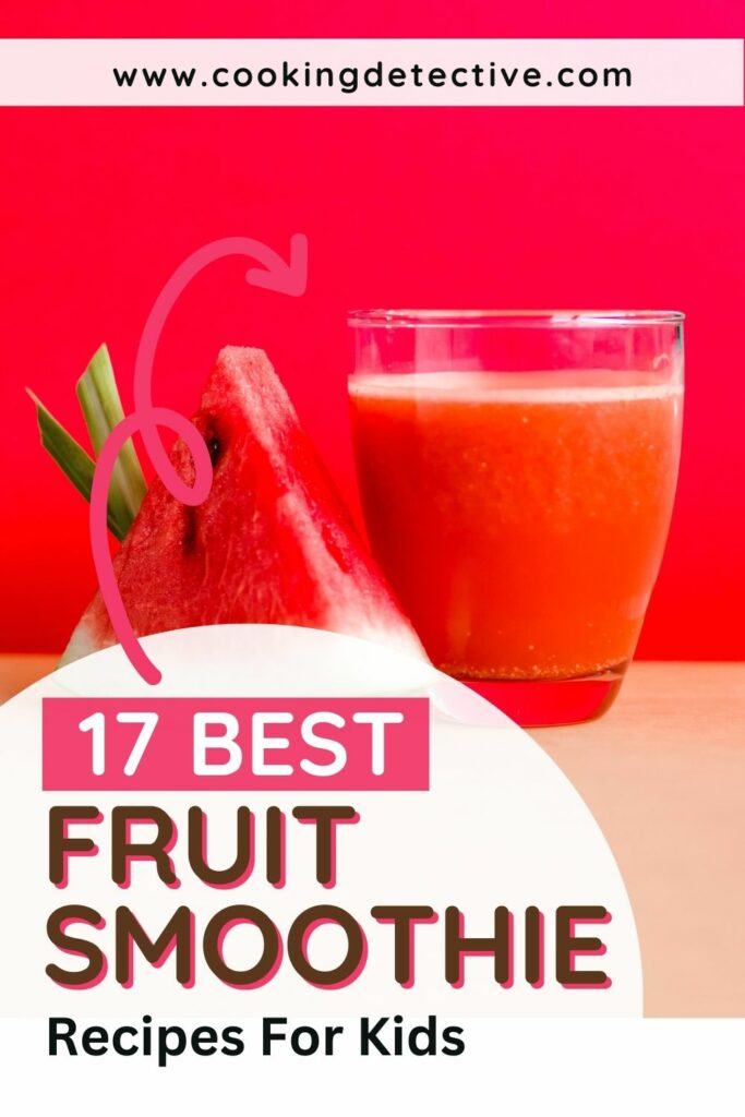 17 fruit smoothie recipes for kids