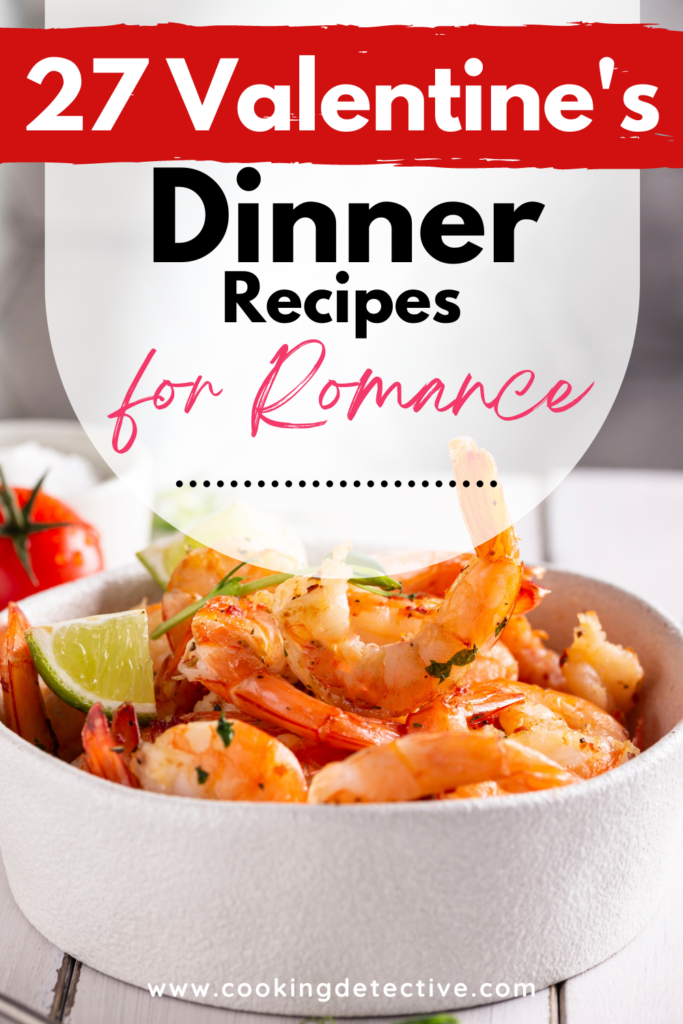 27 Valentines Dinner Recipes- That Are Totally Unique Recipes for Romance