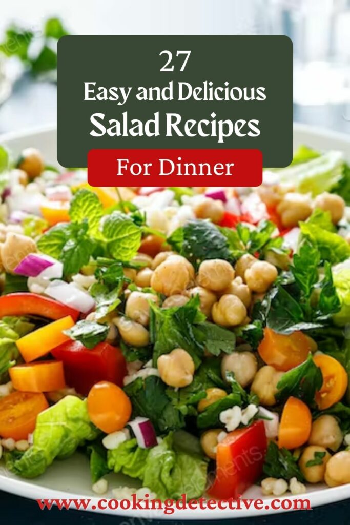 27 easy and delicious salad recipes for dinner