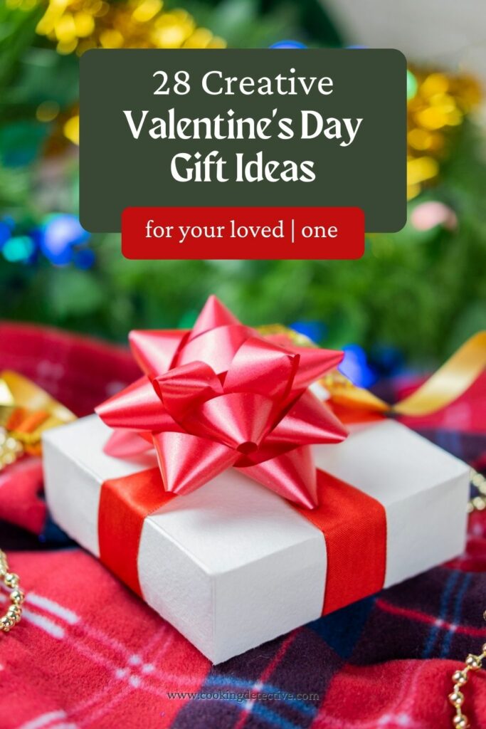 28 Creative Valentine Day Gift Ideas for Your Loved One