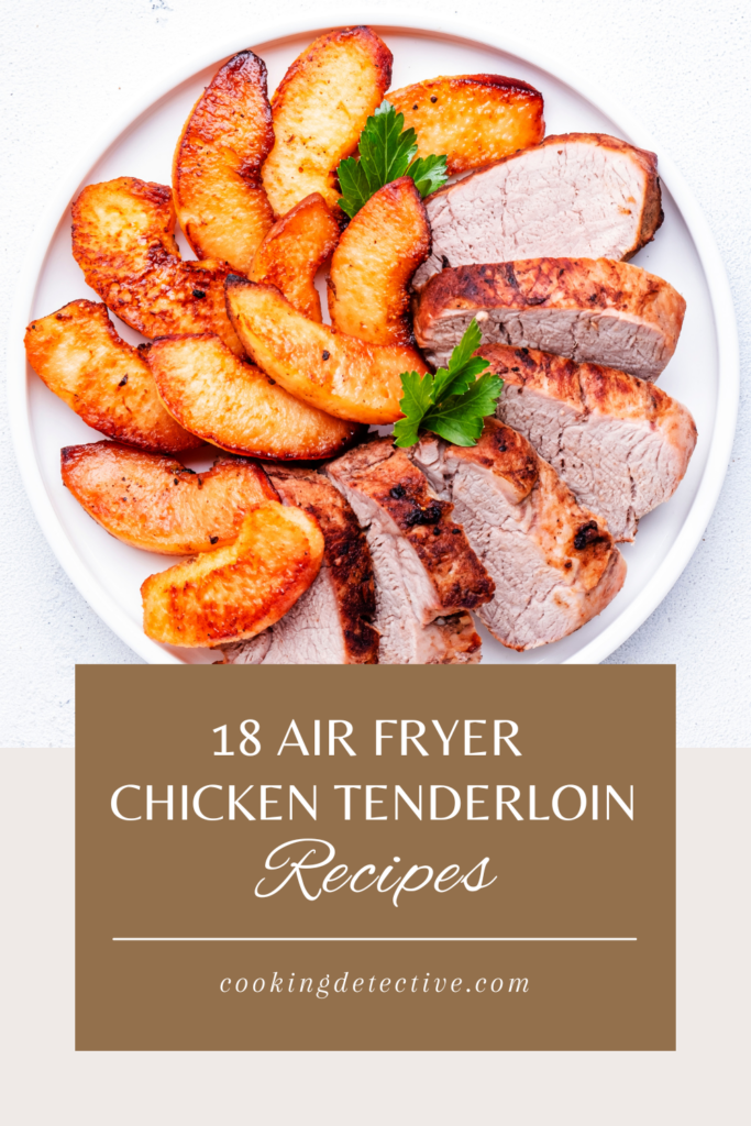 18 Air Fryer Chicken Tenderloin Recipes